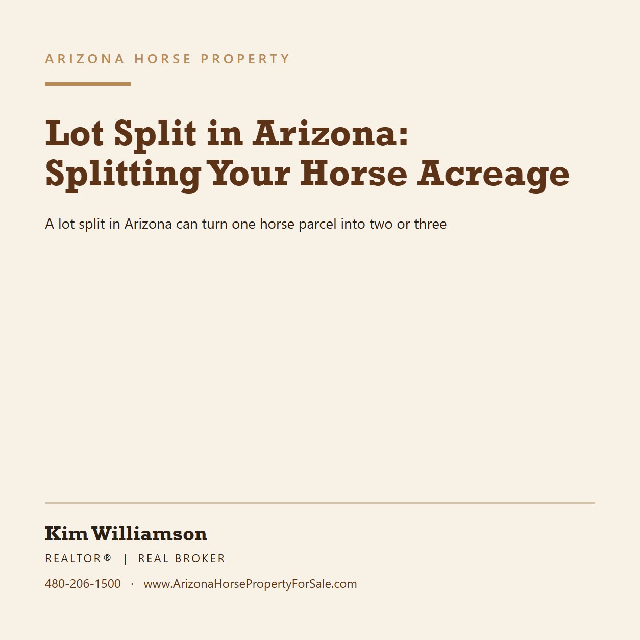 Cover card in saddle brown on cream reading "Lot Split in Arizona: Splitting Your Horse Acreage", with Kim Williamson, REALTOR, Real Broker, and www.ArizonaHorsePropertyForSale.com along the bottom.